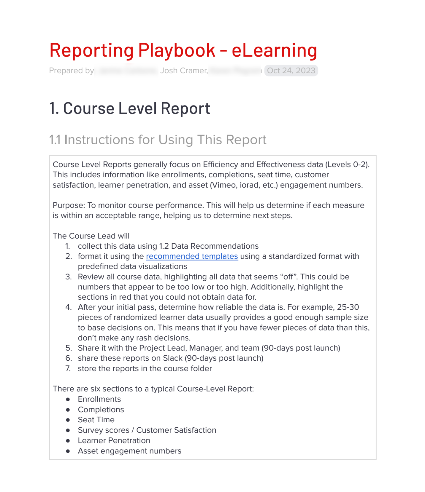 This is the Reporting Playbook that I helped write. This guided our team on what data we could reasonably collect, when we would collect that data, and how it would be used.